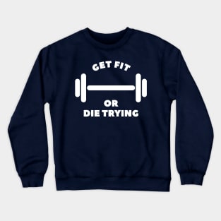 Funny Saying Workout T-Shirt Crewneck Sweatshirt